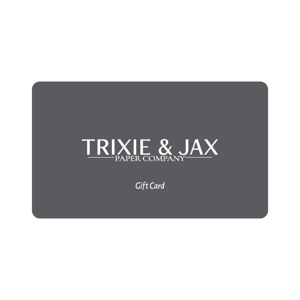Trixie and Jax Paper Company Gift Card
